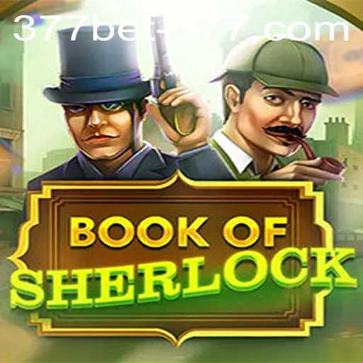 Unveiling the Mysteries of 'BookOfSherlock' at 377BET