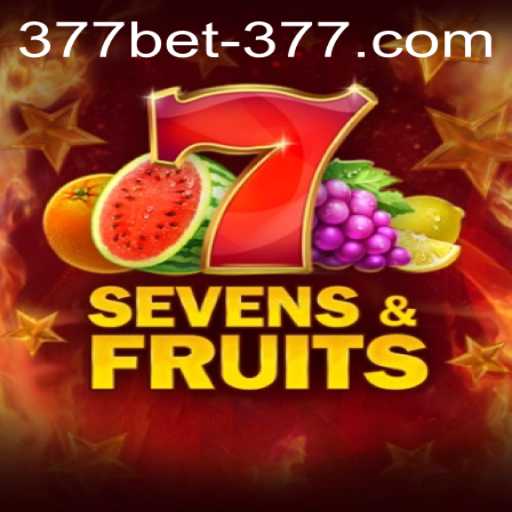 Discover the Exciting World of SevensFruits and 377BET